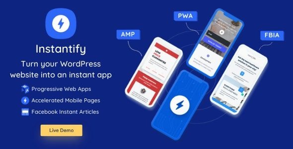 Instantify – PWA & Google AMP & Facebook IA for WordPress